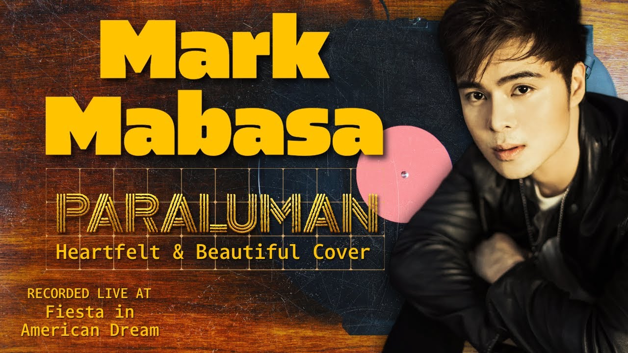 MARK MABASA'S BEAUTIFUL & HEARTFELT PARALUMAN COVER @ Fiest in America