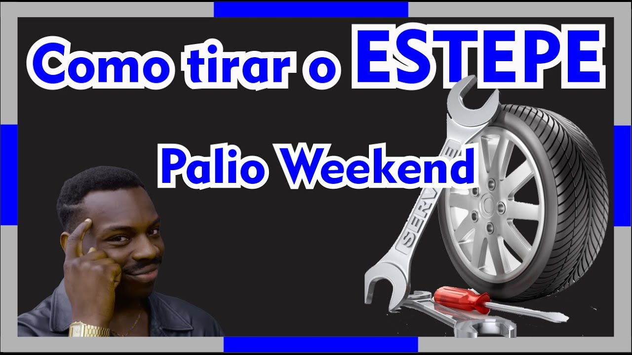 COMO RETIRAR O PNEU ESTEPE DA PALIO WEEKEND DE FORMA FÁCIL