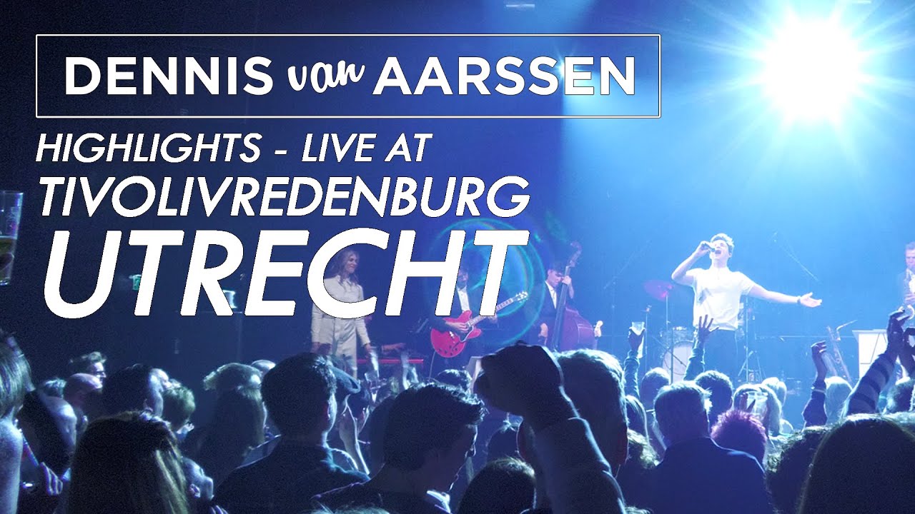 Dennis van Aarssen LIVE at TivoliVredenburg Utrecht - Clubshow Highlights