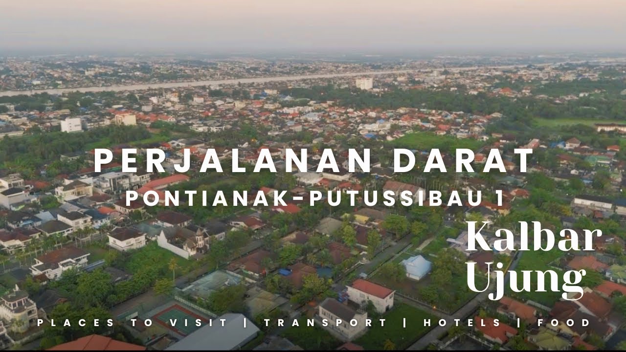 Putussibau (part 1) Perjalanan Darat Pontianak ke Putussibau : Awal Perjalanan Kami | Episode 1