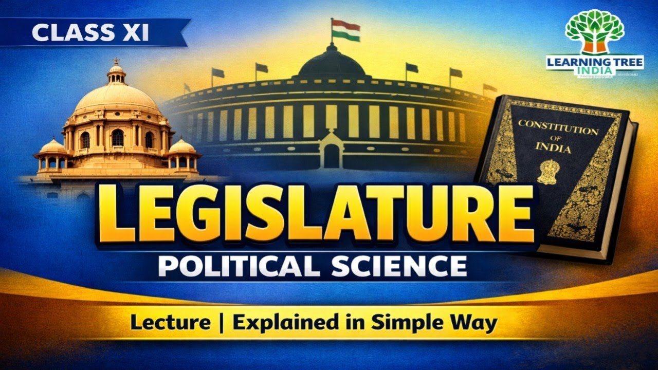 LEGISLATURE | POLITICAL SCIENCE |  CLASS XI