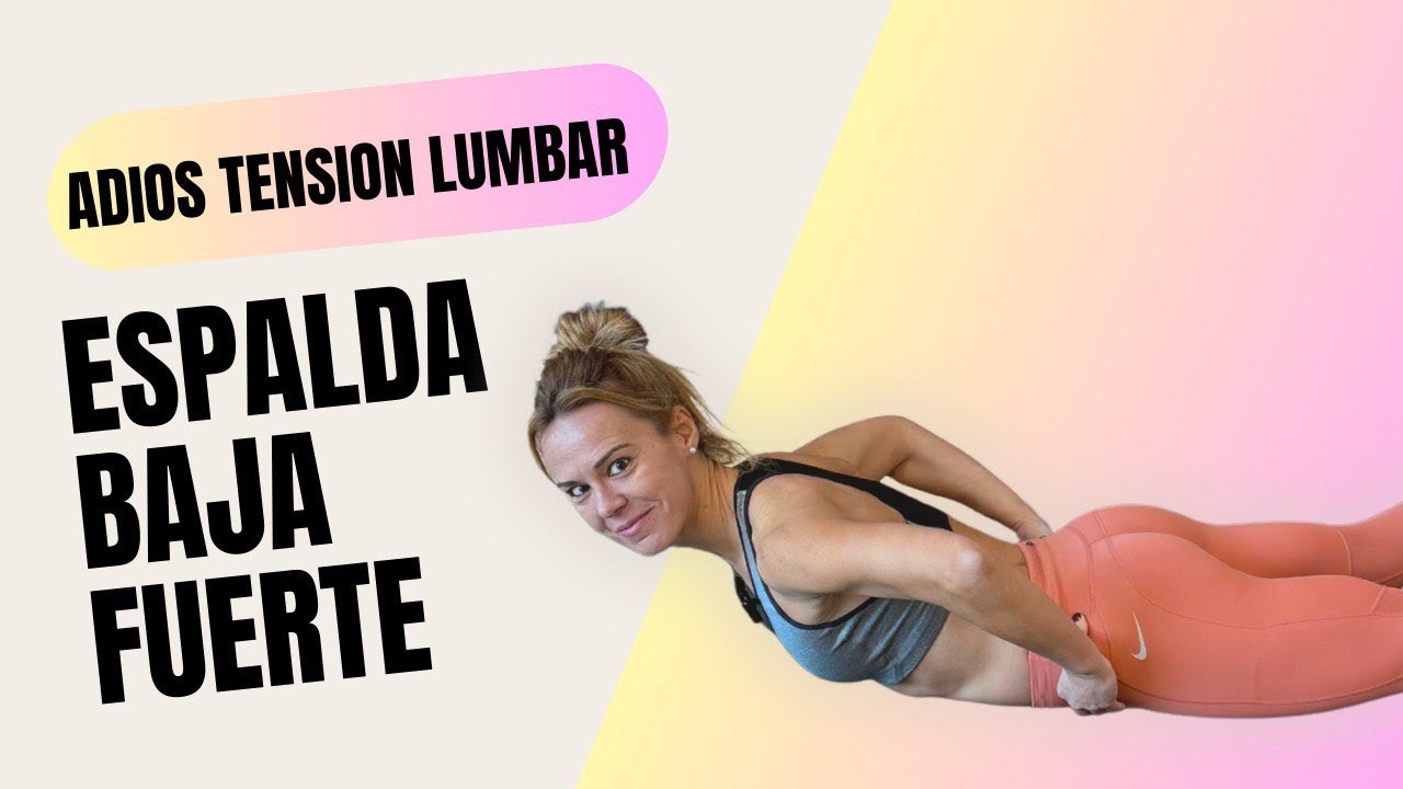 Espalda baja FUERTE I Di Adiós a la TENSIÓN LUMBAR