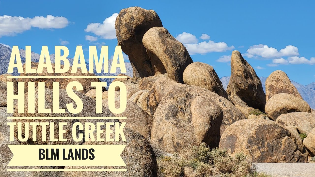 ALABAMA HILLS TO TUTTLE CREEK BLM CAMPGROUNDS