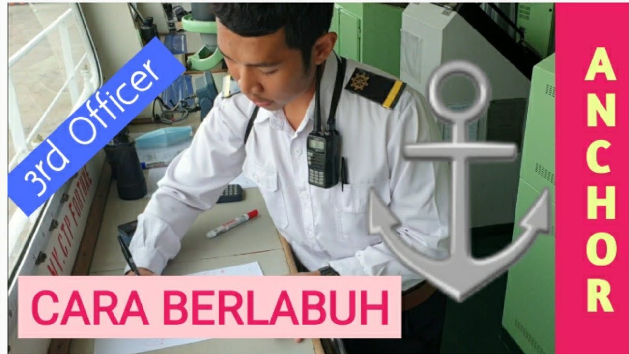 CARA BERLABUH JANGKAR OLEH 3RD OFFICER-SHIP CHANNEL