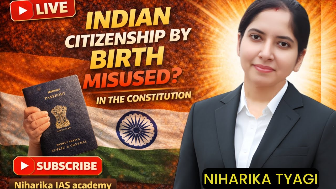 “Indian Citizenship by Birth | Constitutional Rules & Controversies Explained | LIVE”