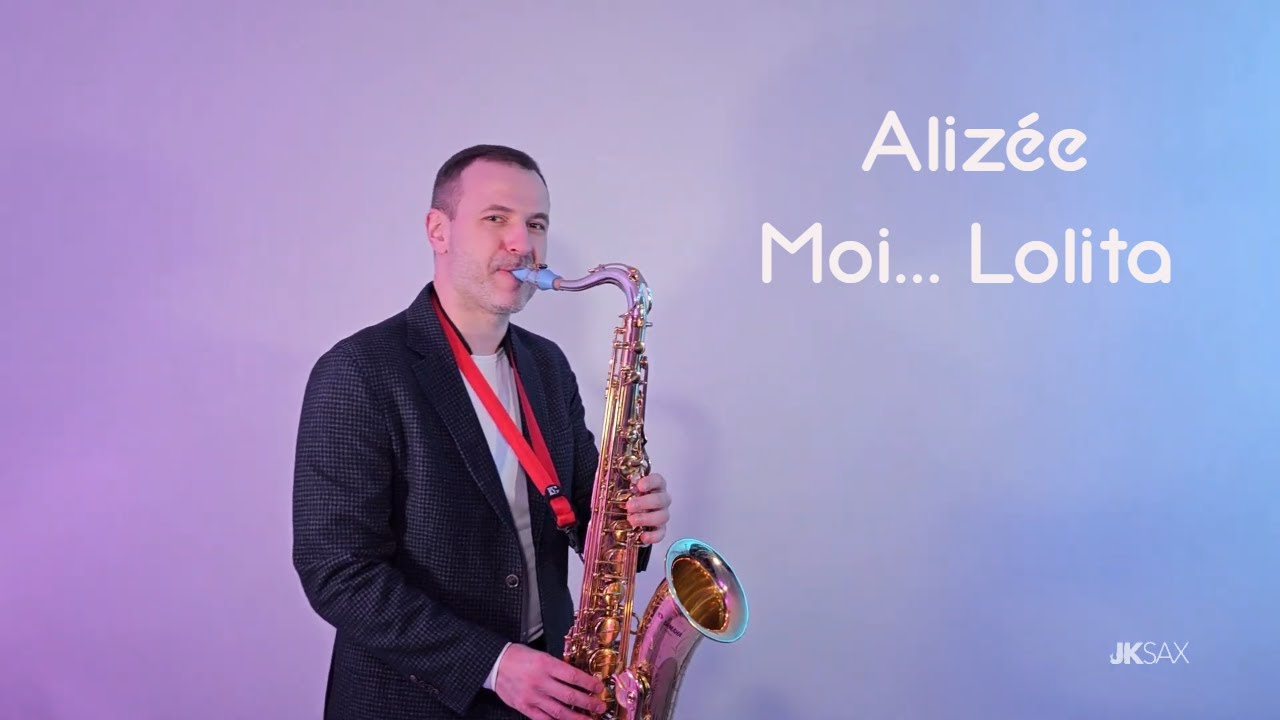 Alizée - Moi... Lolita (Saxophone Cover by JK Sax)