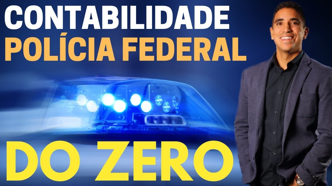 Contabilidade para Polícia Federal DO ZERO!