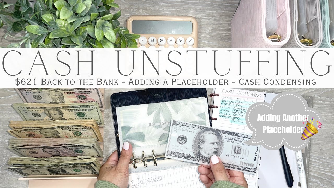 Cash Unstuffing & Condensing My New Envelopes | $621 Back to the Bank | Adding a Placeholder