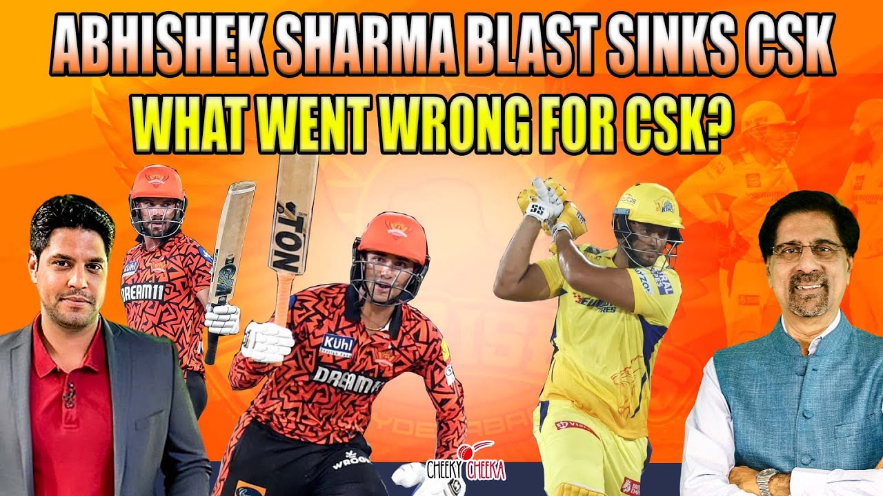 Abhishek Sharma Blast Sinks CSK | What Went Wrong for CSK? | Cheeky Cheeka | IPL 2024