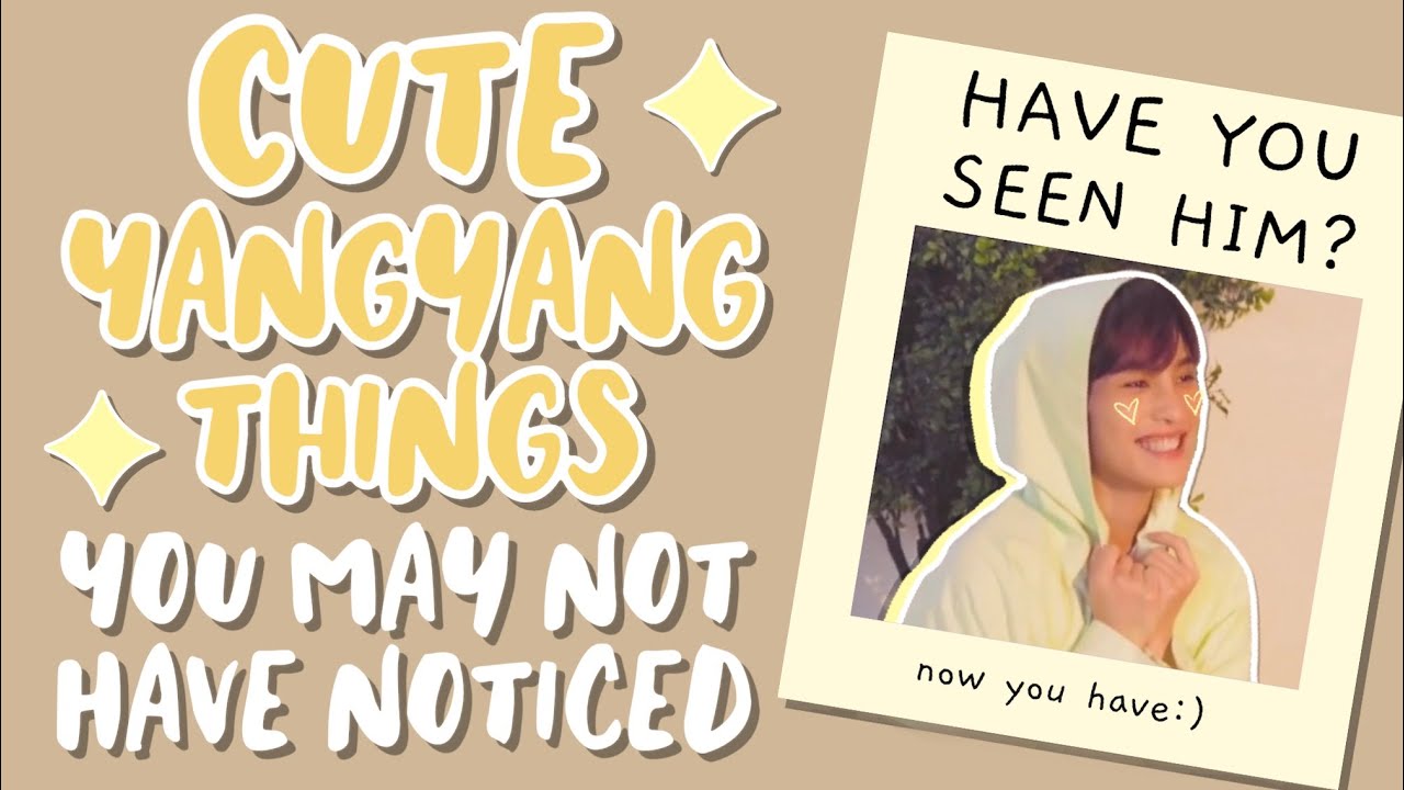 cute yangyang things you may not have noticed