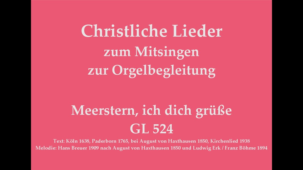 Meerstern, ich dich grüße GL 524 – Mitsingversion mit Orgelbegleitung und eingeblendetem Text