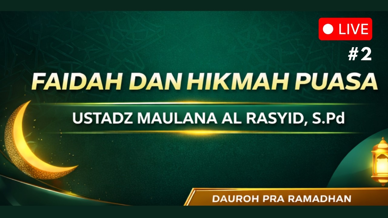 [🔴 LIVE] Faidah dan Hikmah Puasa #2 | Ustadz Maulana Al Rasyid, S.Pd Hafidzhahullah