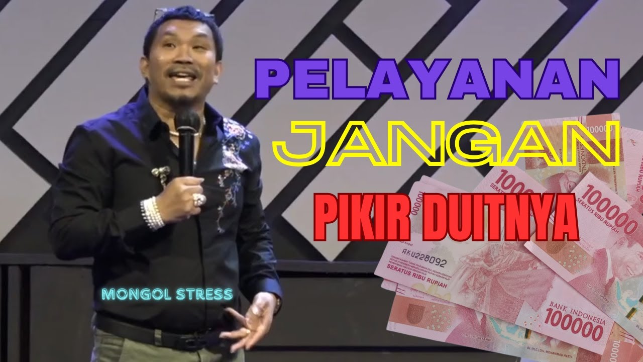 PELAYANAN JANGAN PIKIR DUITNYA SAJA || MONGOL STRESS