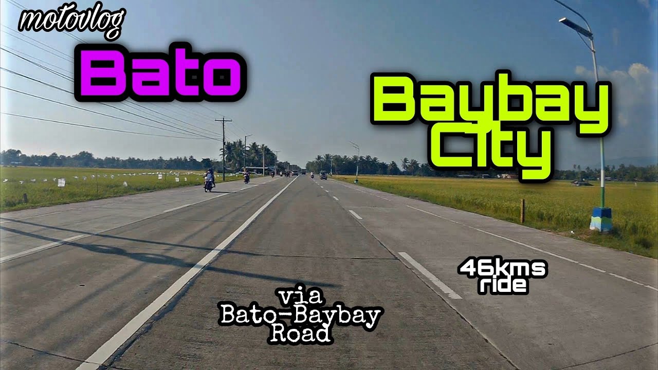 Bato-Baybay Road Updates | Leyte, Philippines.