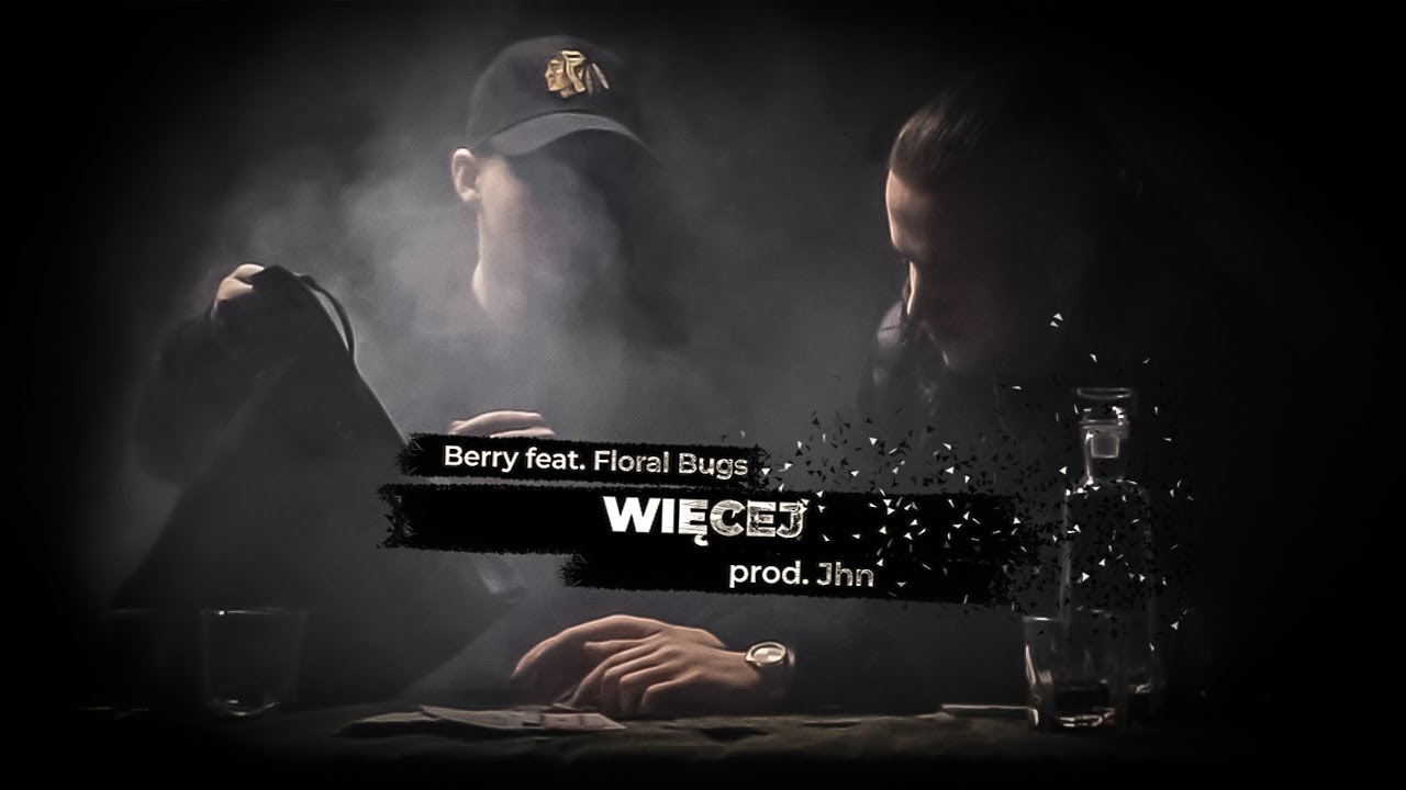 Berry feat. Floral Bugs - Więcej (prod. Jhn) OFFICIAL VIDEO