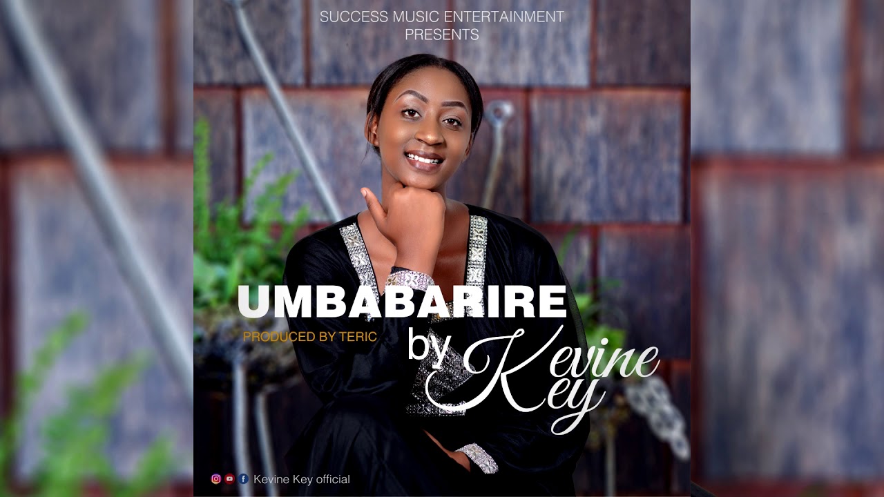 Umbabarire by Kevine Key (Produced by Teric)