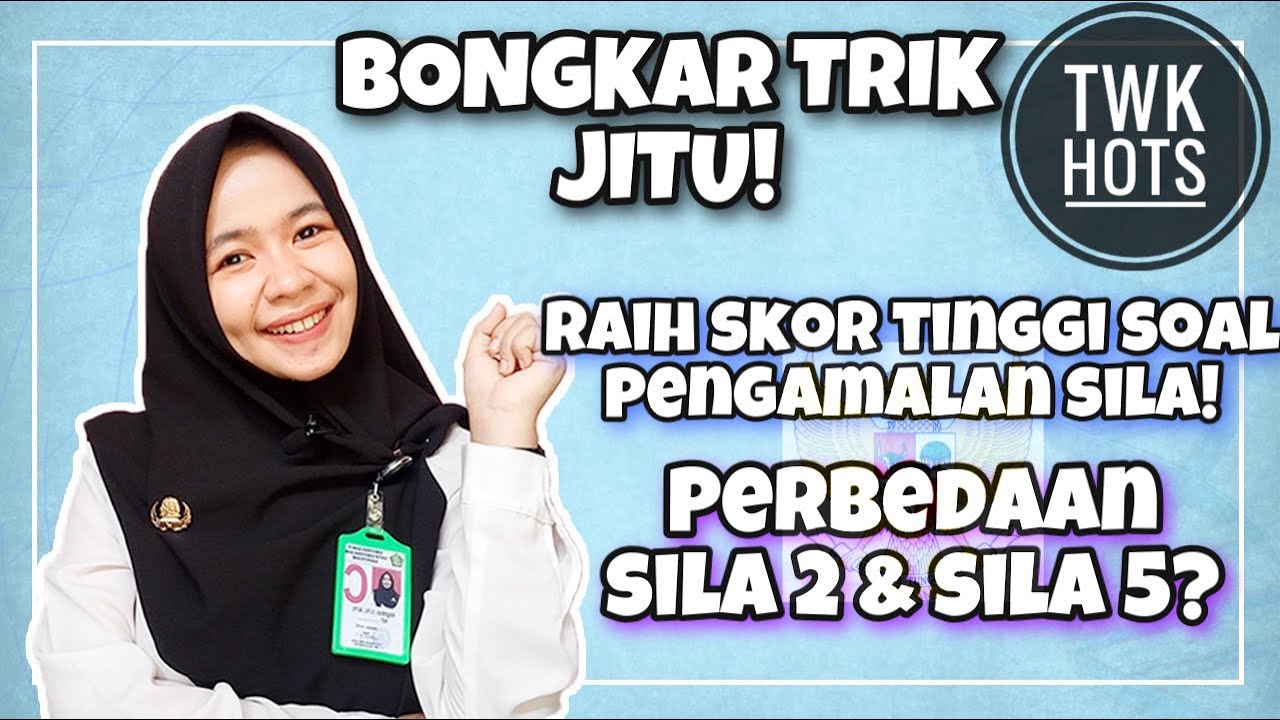 TRIK JITU TAKLUKAN SOAL TWK PENGAMALAN SILA - BERDASARKAN FR TES CPNS 2019