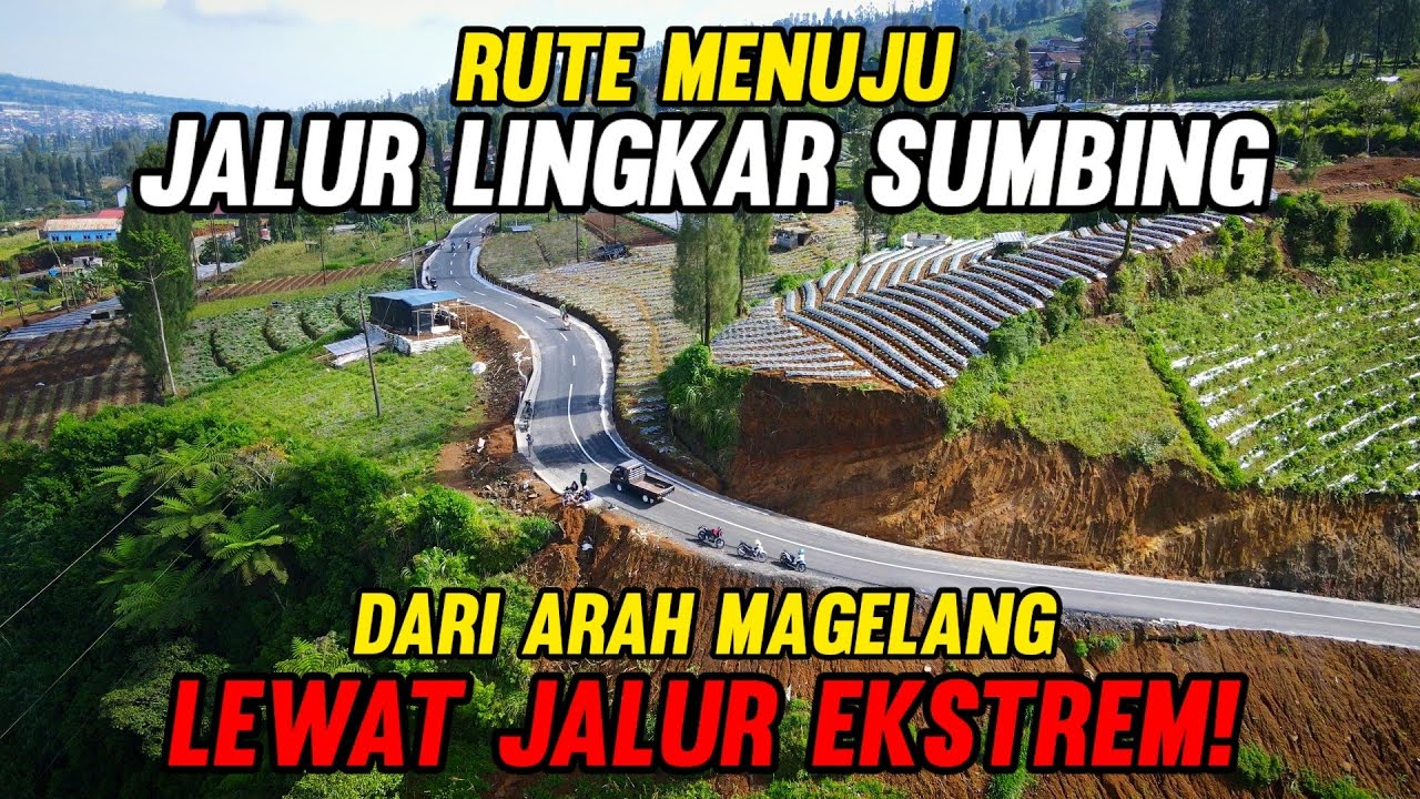 RUTE MENUJU JALUR LINGKAR SUMBING DARI ARAH MAGELANG LEWAT JALUR EKSTREM