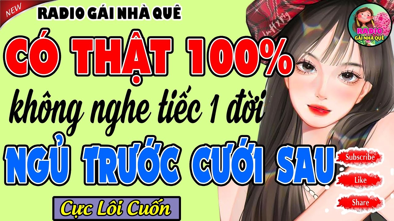 Không Nghe Tiếc Một Đời NGỦ TRƯỚC CƯỚI SAU - Có thật 100% - Kể Chuyện Làng Quê Ngủ Ngon