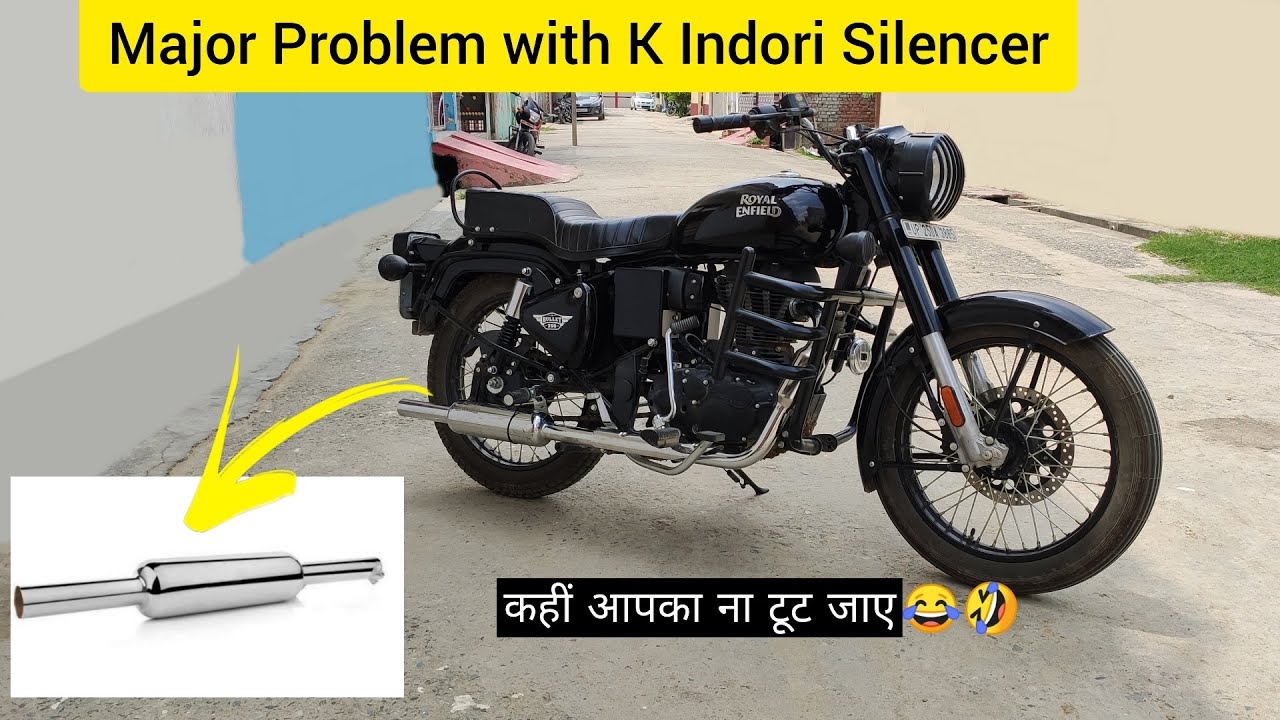 Major Problem with K Indori Silencer In Bullet 350 X es & Bullet 350 ES कहीं आपका नुक्सान ना हो जाए।