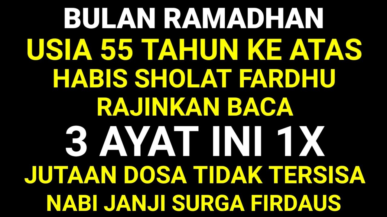 RAMADHAN ! usia Tua, Biasakan Baca Ayat ini sehabis Sholat fardhu 1x, walau dosa Jutaan tak tersisa