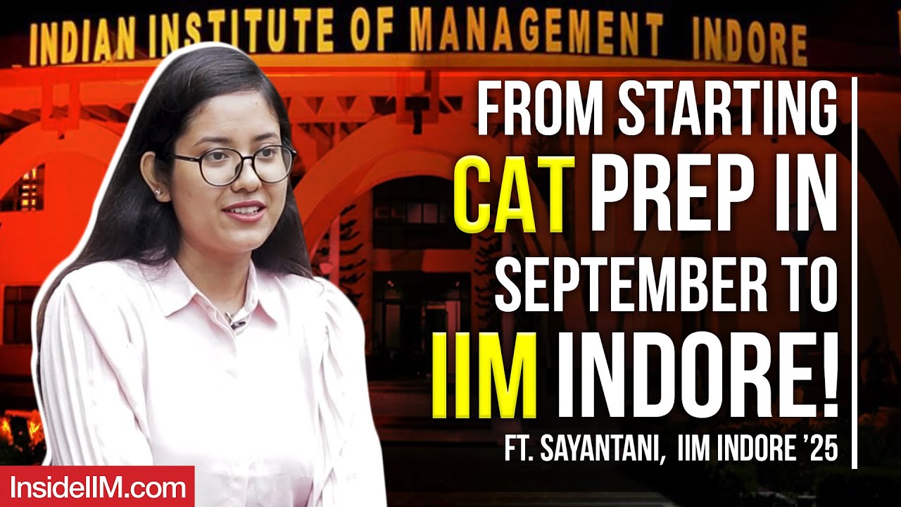How I Reached A Top IIM With Gap Years, Ft. Sayantani, IIM Indore ’25