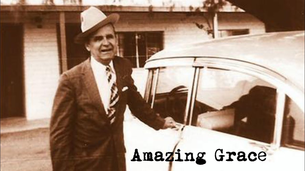 Amazing Grace~Sung by the prophet William Marion Branham