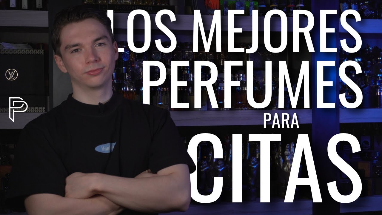 LOS MEJORES PERFUMES PARA CITAS EN OTO&Ntilde;O! // PP