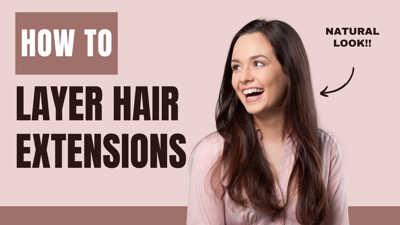 Unlocking the Secrets of Perfectly Layered Hair Extensions
