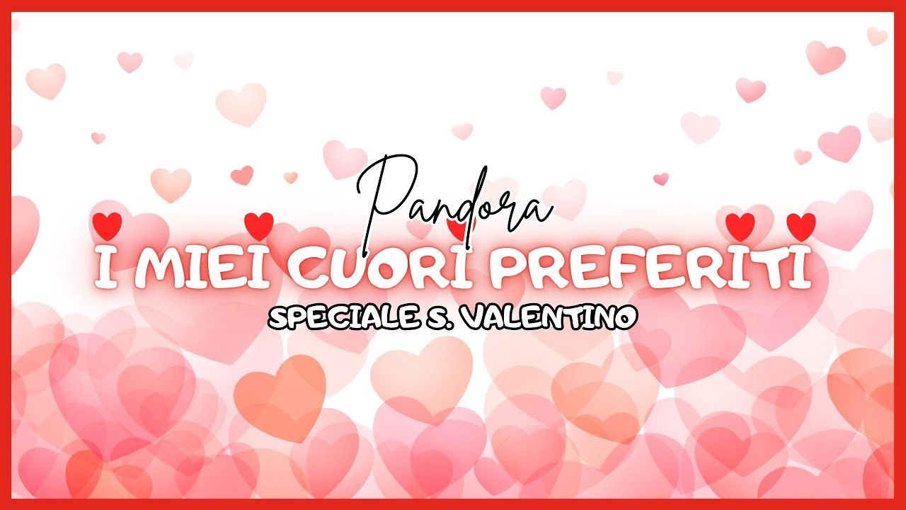 I MIEI CUORI PANDORA PREFERITI