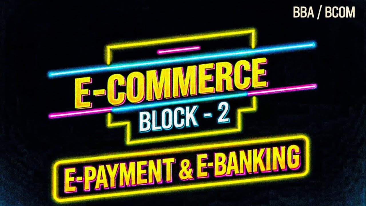 BCOS -184 E-commerce ,block -2 E-payment, E-banking ignou