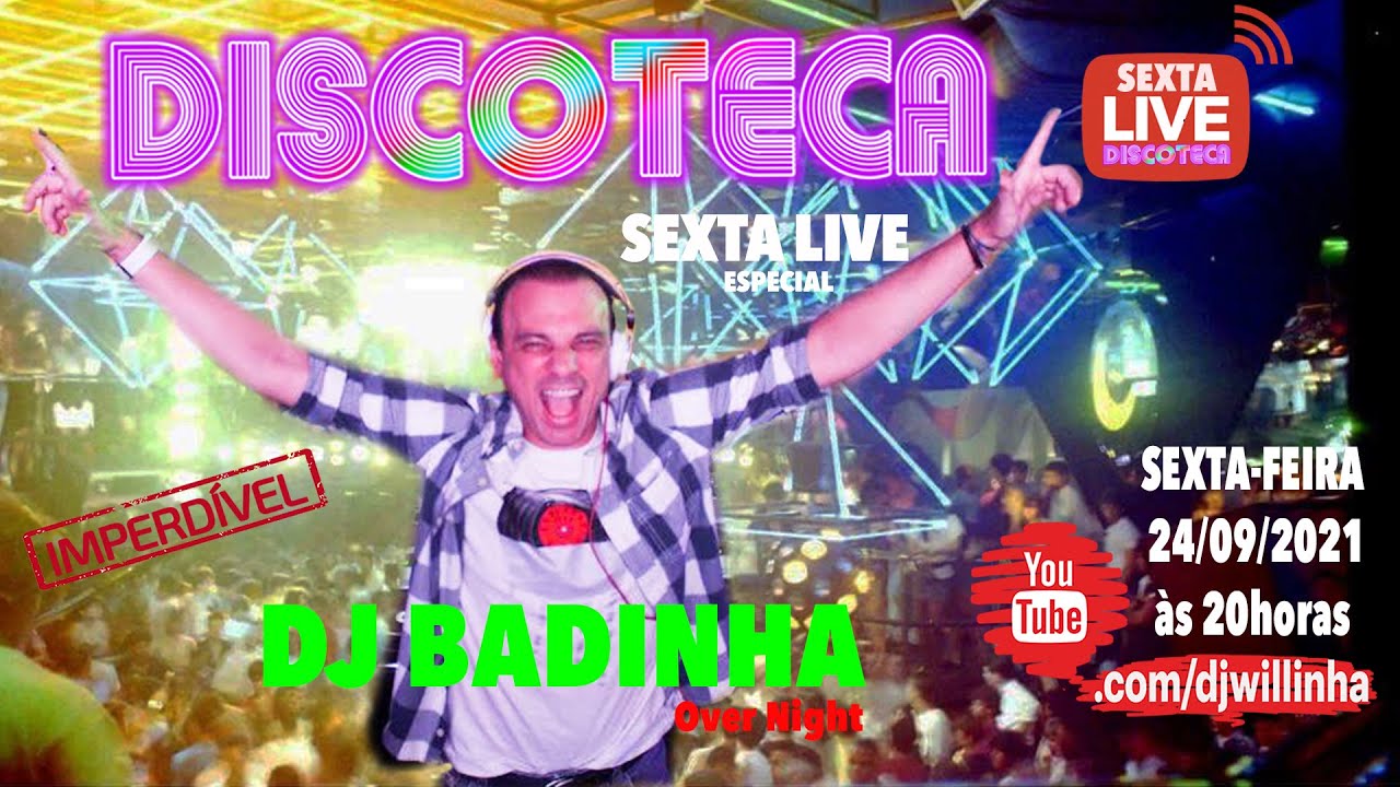 DJ Badinha mixa Músicas e Histórias da Over Night na live da Discoteca - Sexta Live de 24/09/21