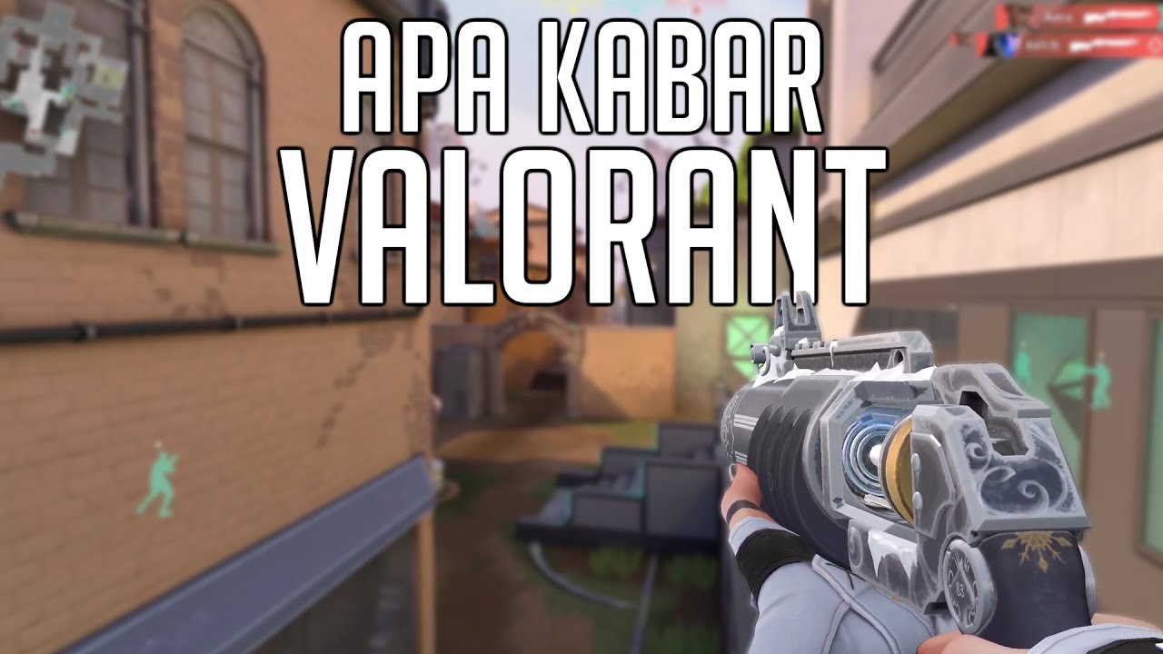 Apa Kabar VALORANT?