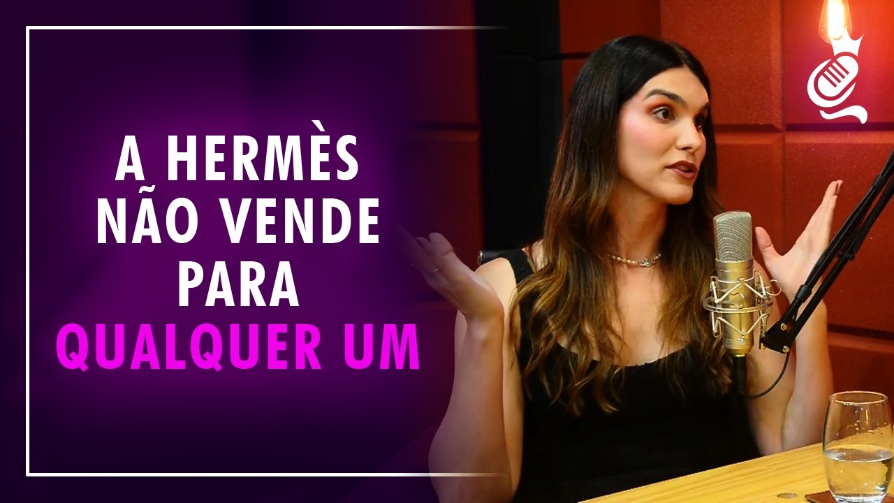 A HERMÈS NÃO VENDE PARA QUALQUER UM
