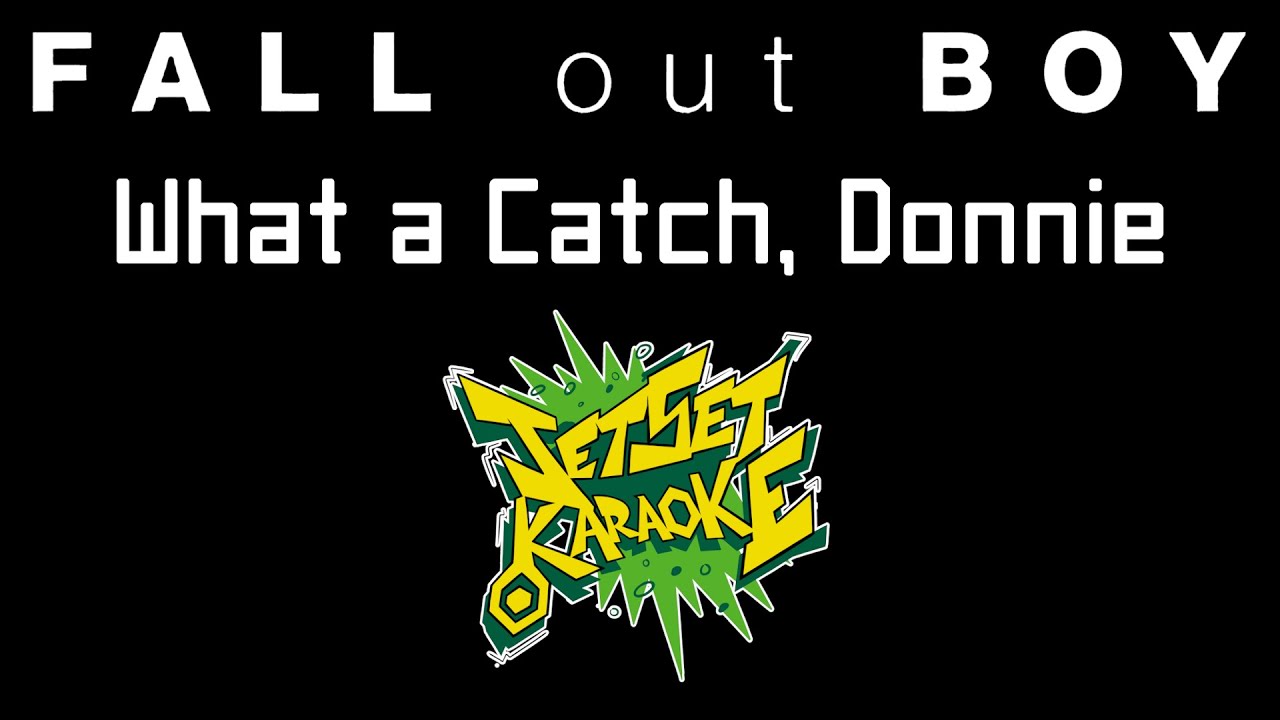 Fall Out Boy - What a Catch, Donnie [Jet Set Karaoke]