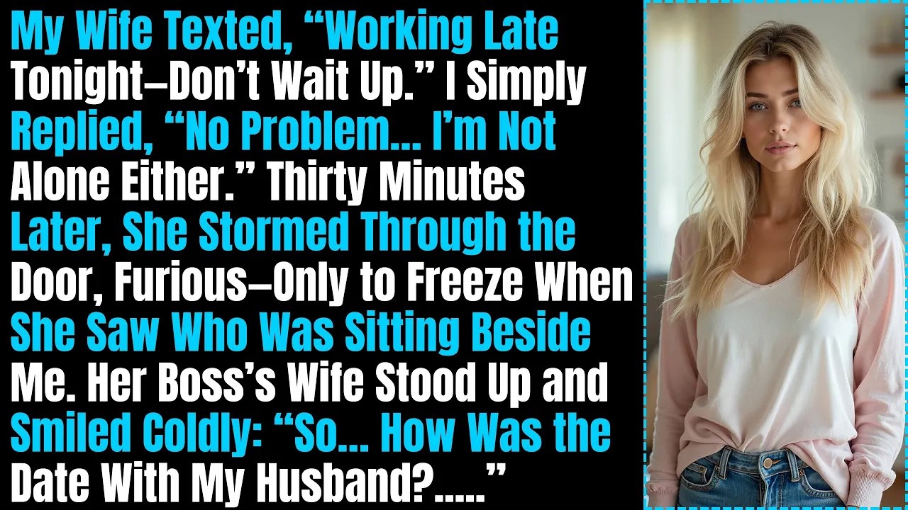 My Wife Texted, “Working Late Tonight—Don’t Wait Up.” I Replied, “No Problem… I’m Not Alone Either.