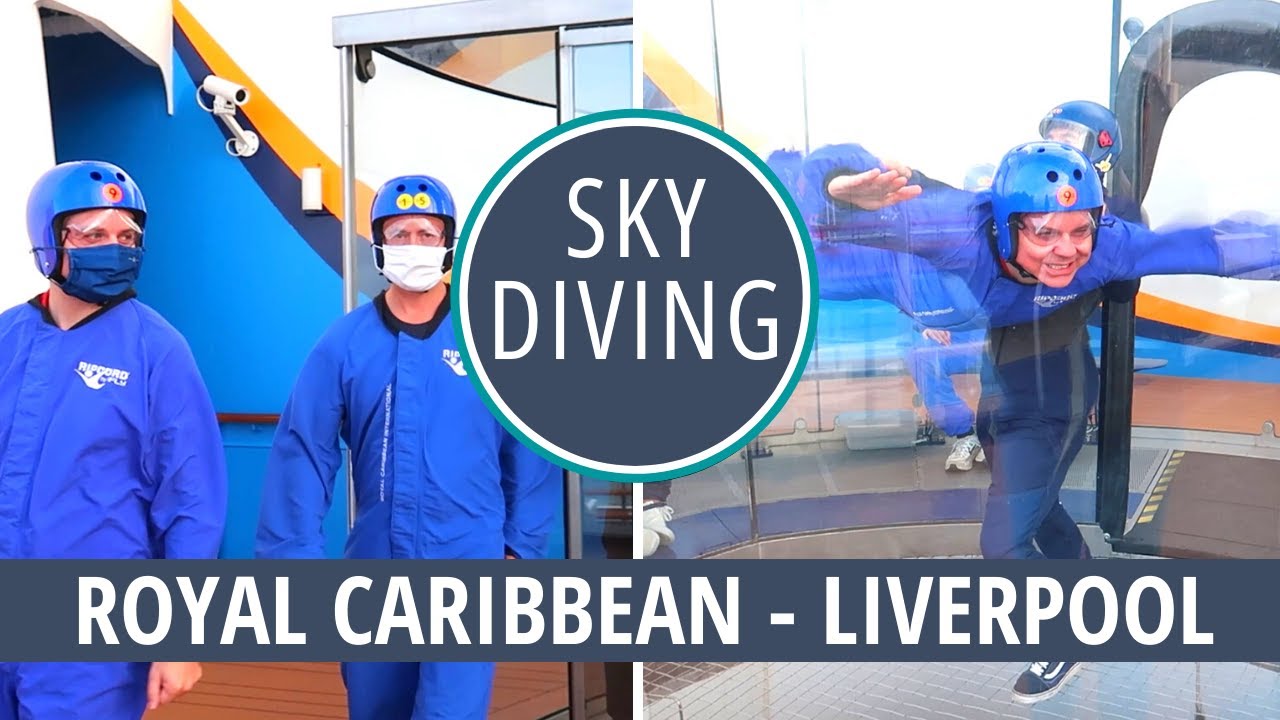 ROYAL CARIBBEAN ANTHEM OF THE SEAS CRUISE | LIVERPOOL PORT DAY & RIPCORD IFLY SKYDIVING