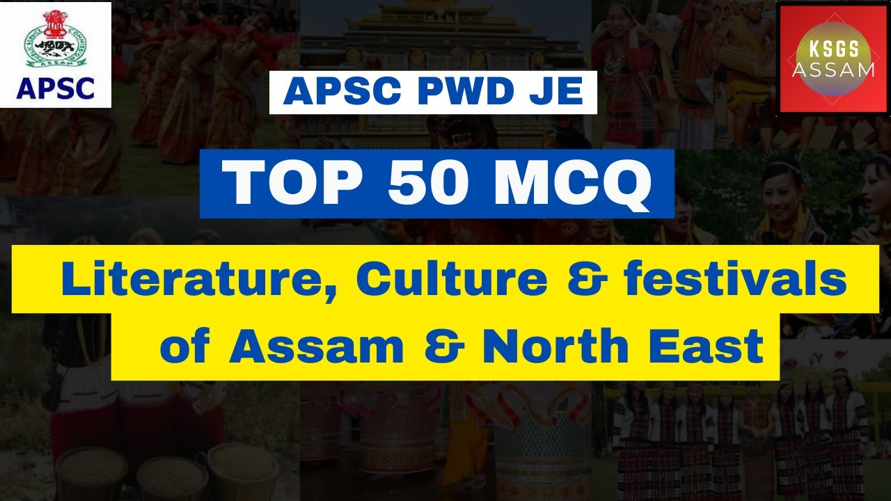 APSC PWD JE | Literature, Culture & festivals of Assam & North East |