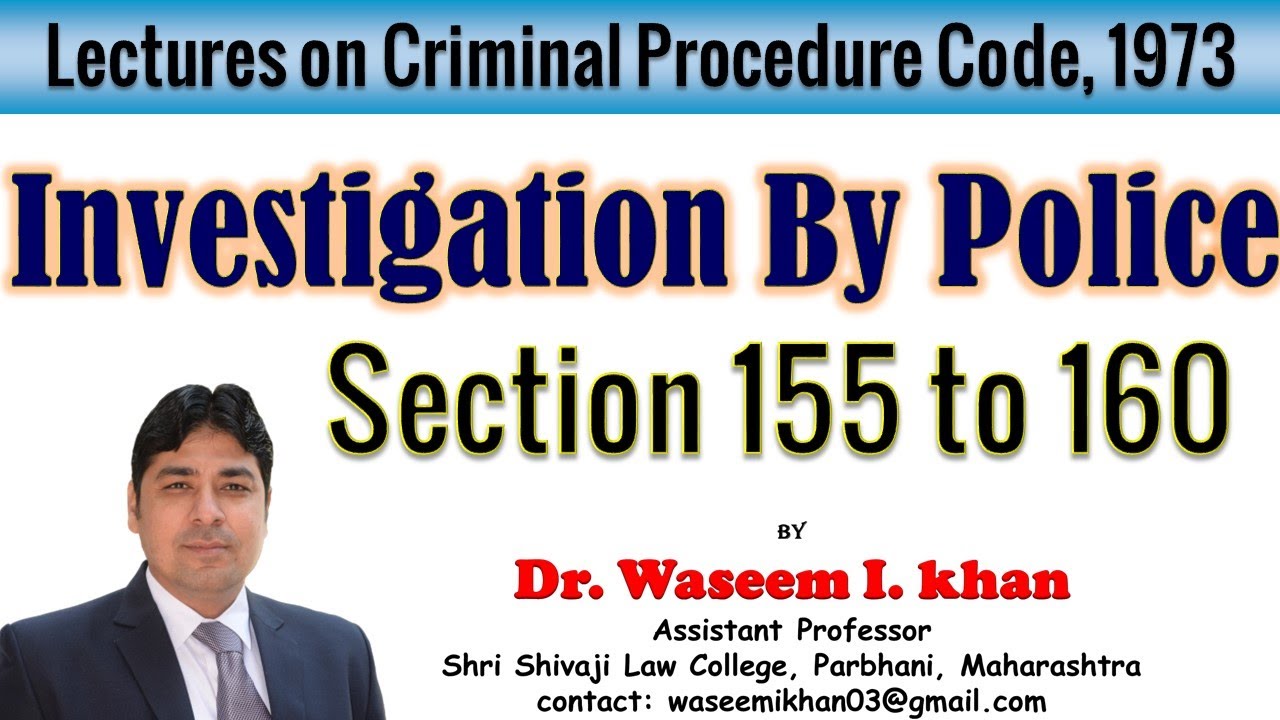 Investigation by the Police Section 155 to 160 | Lectures on Criminal Procedure Code, 1973.