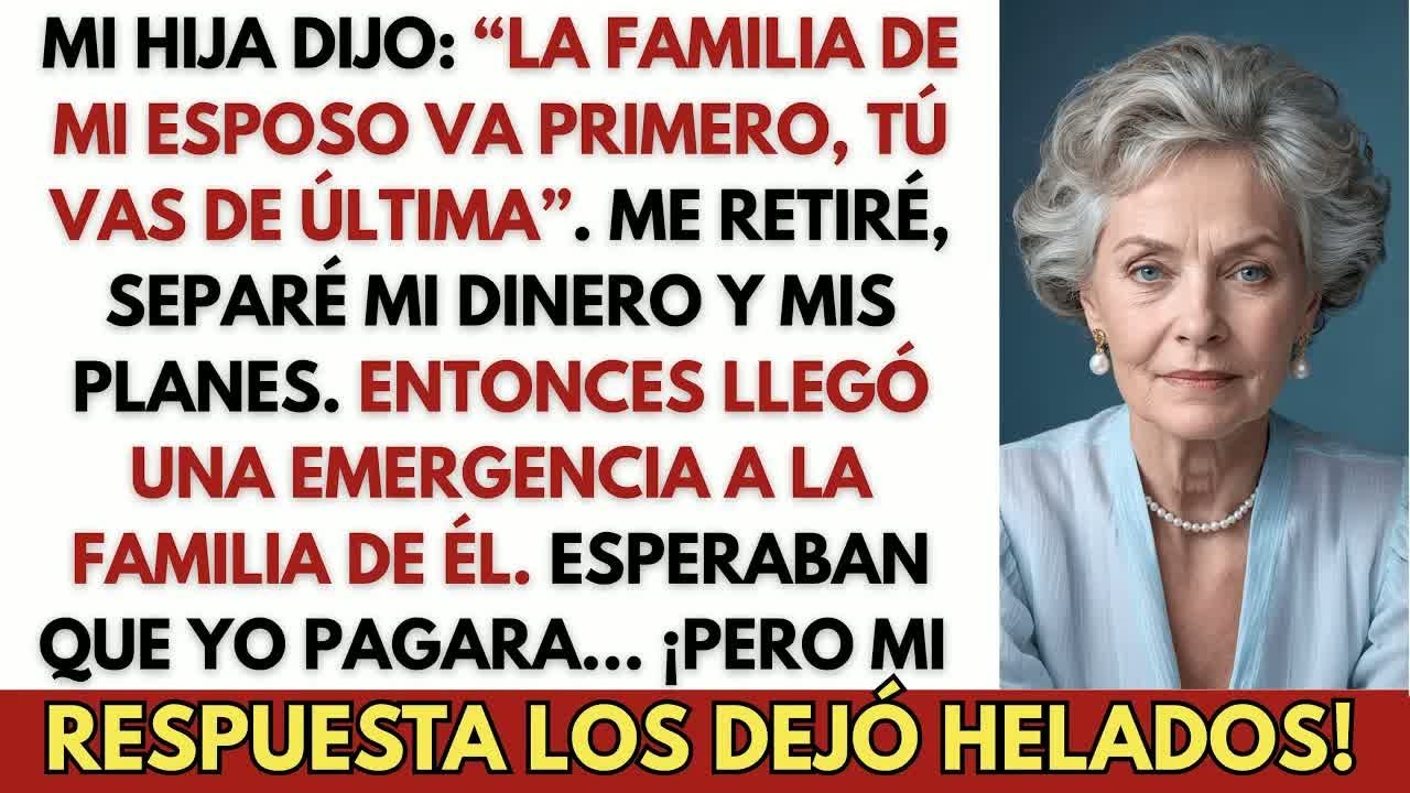 Mi Hija Dijo： «La Familia De Mi Esposo Va Primero, Tú Siempre Vas Última»  Y Algo En Mí Se Quebr