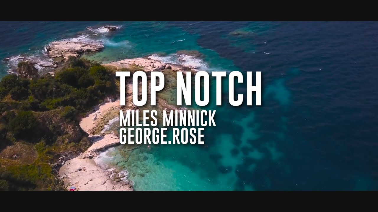 Miles Minnick - Top Notch feat. George.Rose (Lyric Video)