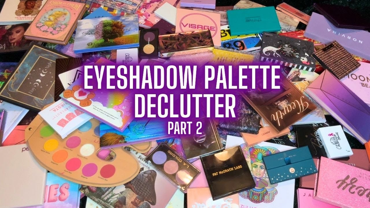 Eyeshadow Palette Declutter | PART 2 | 2025