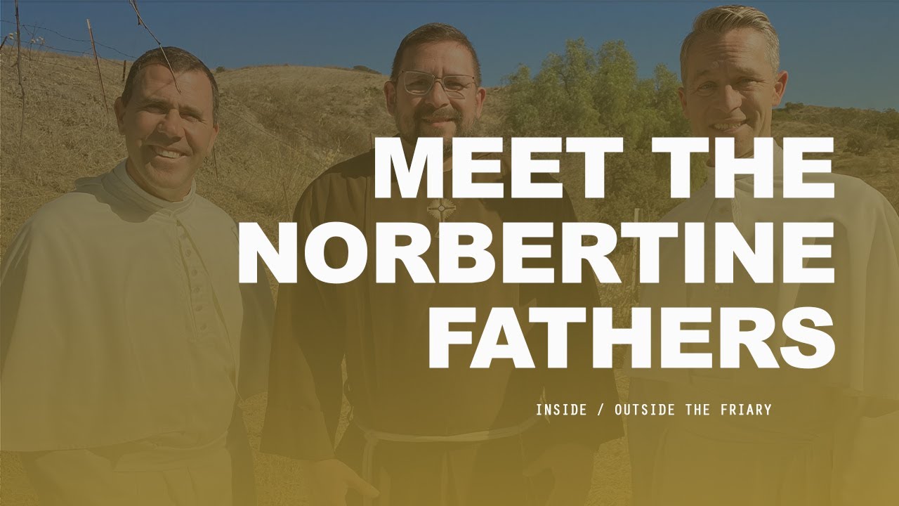 Meet the Norbertine Fathers | Outside the Friary