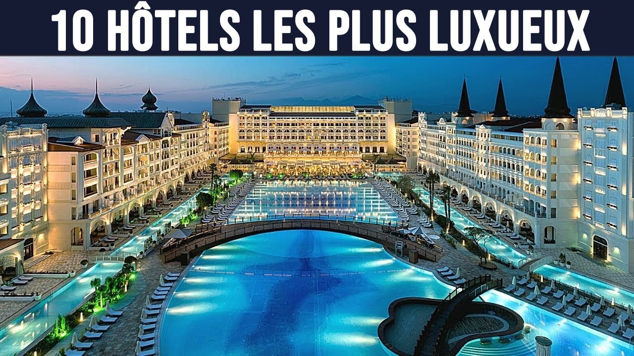 10 Hôtels les plus luxueux au monde en 2021