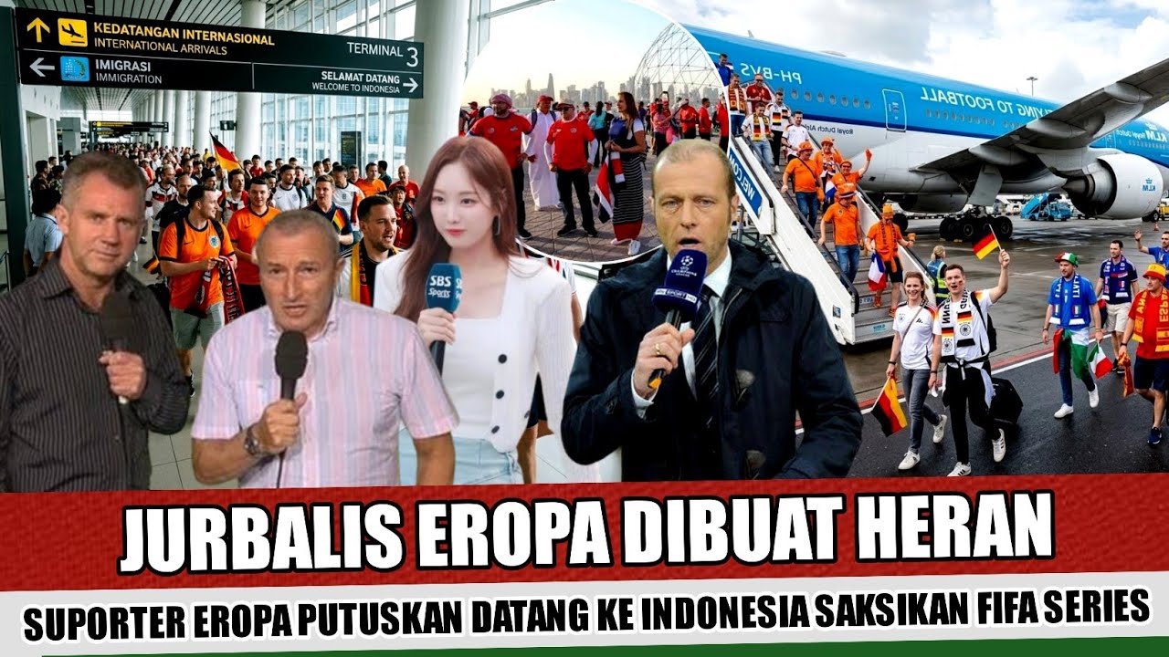 TIBA DI JAKARTA~DILIPUT JURNALIS SUPORTER EROPA RAMAI RAMAI KE JAKARTA UNTUK SAKSIKAN FIFA SERIES