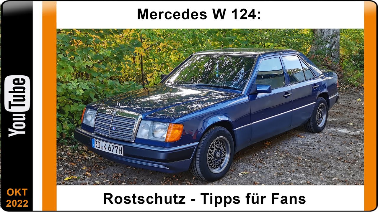 Mercedes W 124: Rostschutz - Tipps für Fans