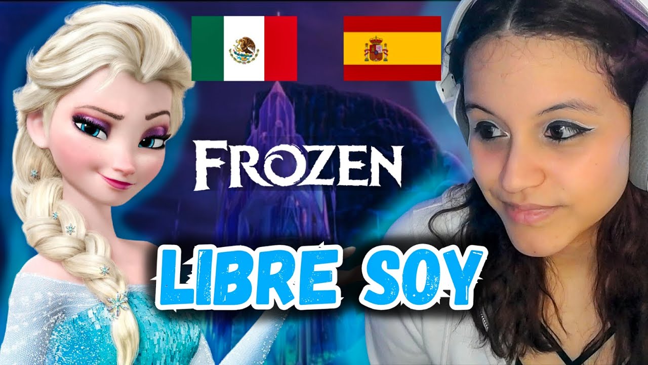 ESPAÑOLA Reacciona  ¡LIBRE SOY! Frozen DOBLAJE:  Latino | Castellano | Inglesa