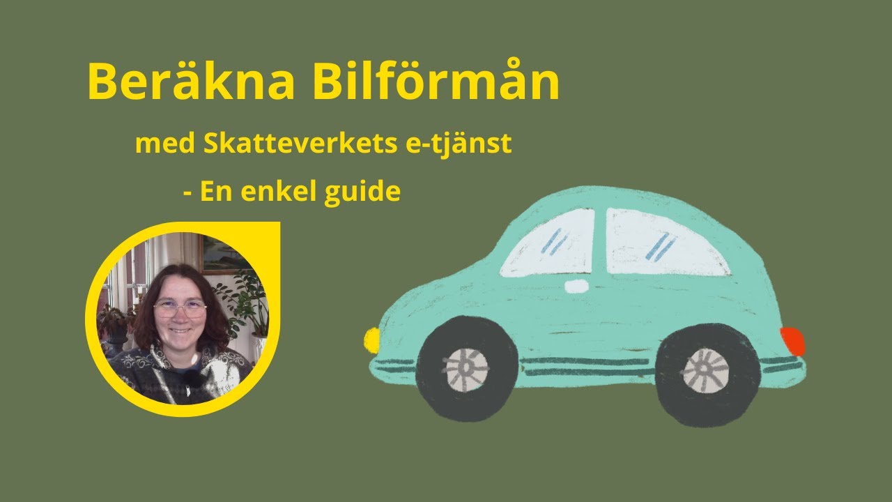 SÅ BERÄKNAR DU BILFÖRMÅN MED SKATTEVERKETS E-TJÄNST - En enkel guide