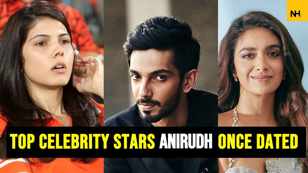 Top Celebrity Stars Anirudh Once Dated &ndash; Shocking Link-Up Stories! | Anirudh  Love Life Revealed!