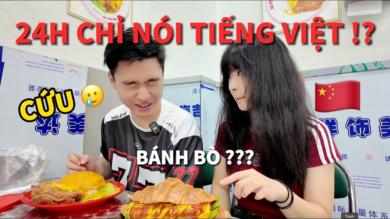 24H Chỉ nói Tiếng Việt với bạn gái Trung !!! 🇻🇳🇨🇳 | Du Học Trung Quốc